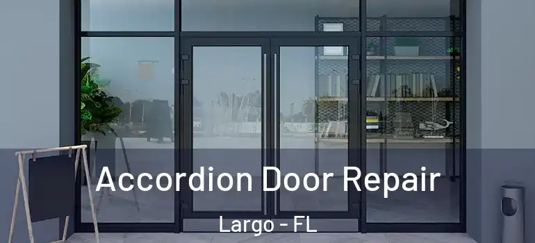  Accordion Door Repair Largo - FL