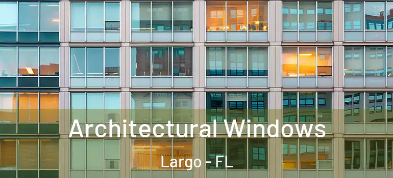  Architectural Windows Largo - FL