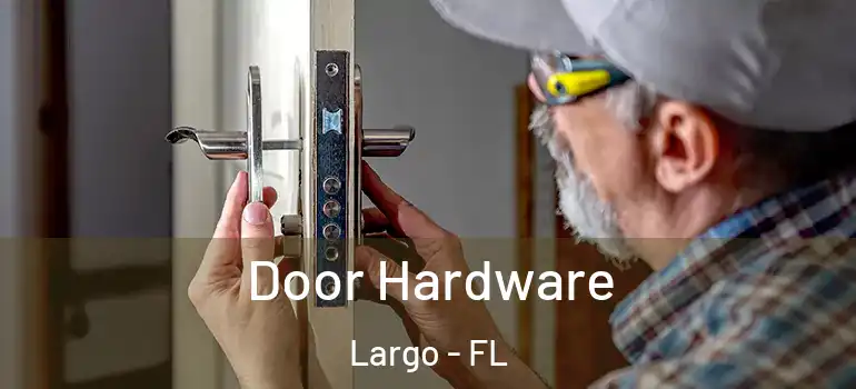  Door Hardware Largo - FL