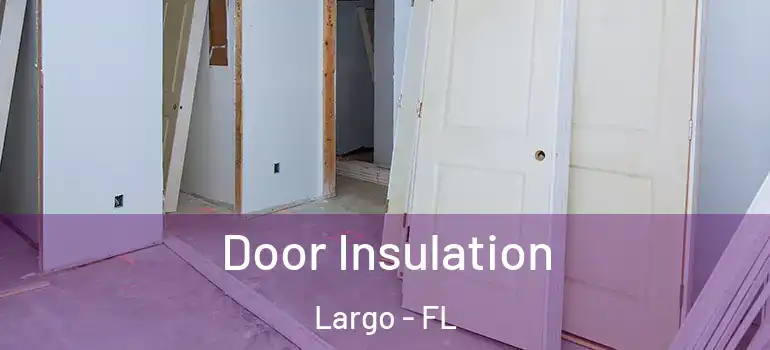  Door Insulation Largo - FL