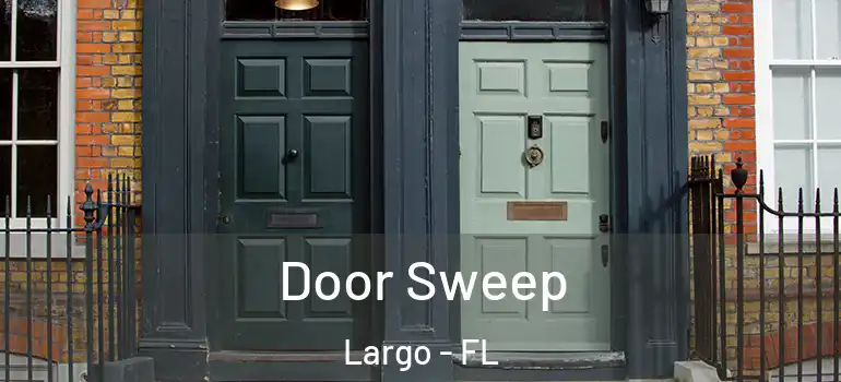  Door Sweep Largo - FL