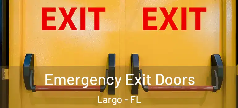  Emergency Exit Doors Largo - FL