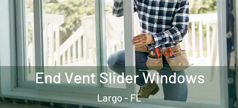  End Vent Slider Windows Largo - FL