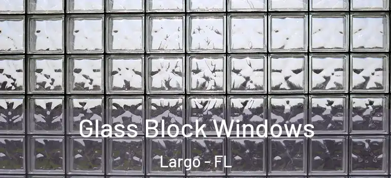  Glass Block Windows Largo - FL