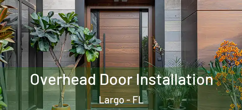 Overhead Door Installation Largo - FL