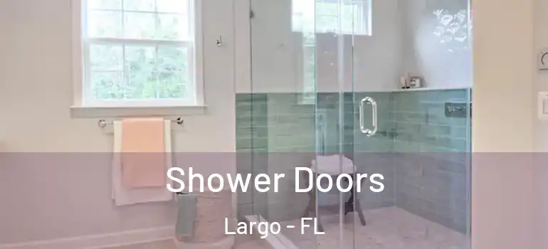  Shower Doors Largo - FL