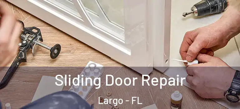  Sliding Door Repair Largo - FL